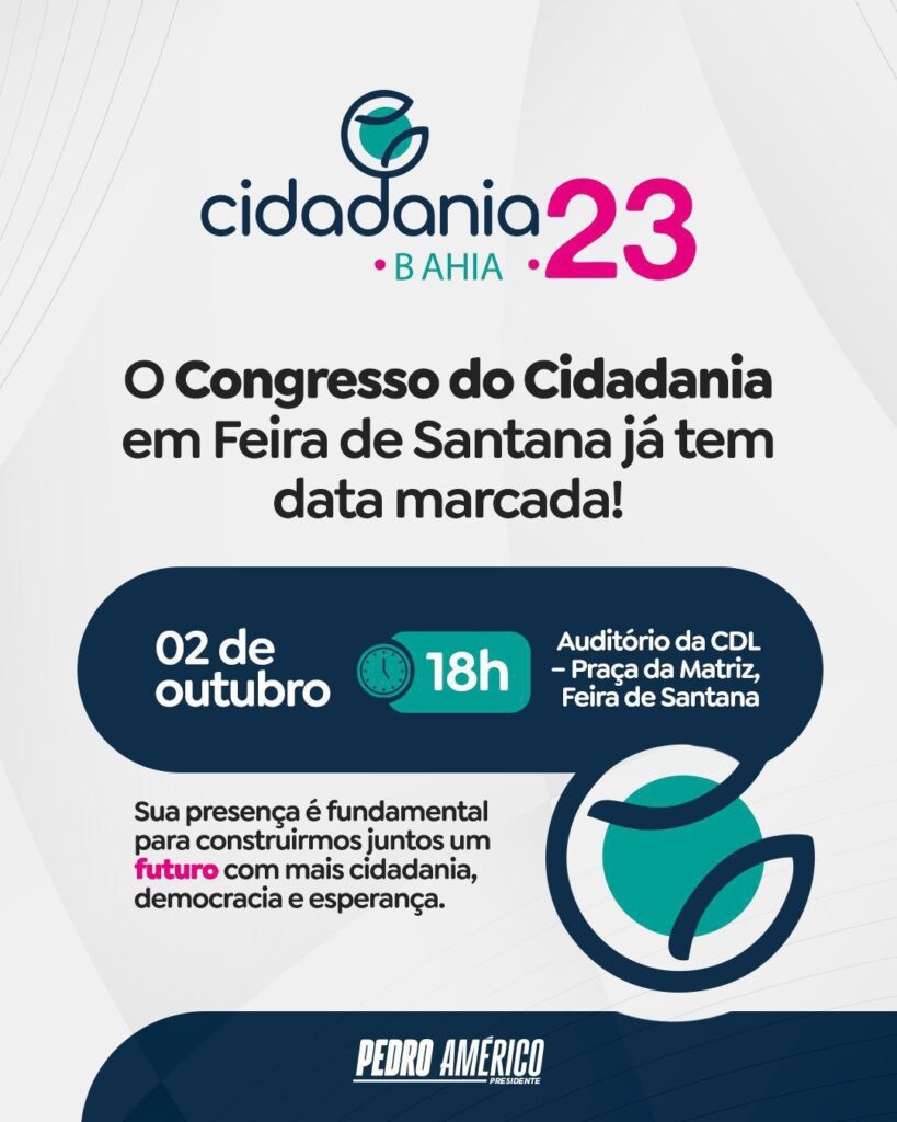 Feira de Santana sedia Congresso do Cidadania, com lideranças nacionais e estaduais